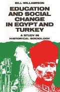 Education and Social Change in Egypt and Turkey: A Study in Historical Sociology