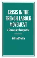 Crisis in the French Labour Movement: A Grassroots' Perspective