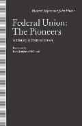 Federal Union: The Pioneers: A History of Federal Union