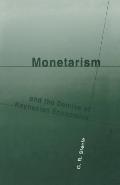 Monetarism and the Demise of Keynesian Economics