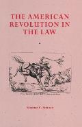 The American Revolution in the Law: Anglo-American Jurisprudence Before John Marshall