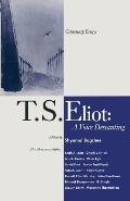 T. S. Eliot: A Voice Descanting: Centenary Essays