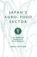 Japan's Agro-Food Sector: The Politics and Economics of Excess Protection