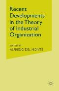Recent Developments in the Theory of Industrial Organization