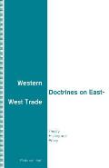 Western Doctrines on East-West Trade: Theory, History and Policy
