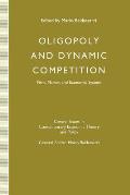 Oligopoly and Dynamic Competition: Firm, Market and Economic System