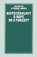 Biotechnology: A Hope or a Threat?