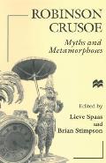 Robinson Crusoe: Myths and Metamorphoses