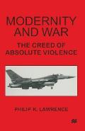 Modernity and War: The Creed of Absolute Violence