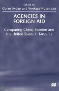 Agencies in Foreign Aid: Comparing China, Sweden and the United States in Tanzania