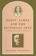 Eliot, James and the Fictional Self: A Study in Character and Narration
