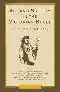 Art and Society in the Victorian Novel: Essays on Dickens and His Contemporaries