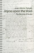 Joyce Upon the Void: The Genesis of Doubt