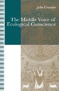 The Middle Voice of Ecological Conscience: A Chiasmic Reading of Responsibility in the Neighborhood of Levinas, Heidegger and Others