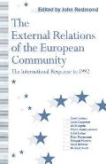 The External Relations of the European Community: The International Response to 1992
