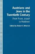 Austrians and Jews in the Twentieth Century: From Franz Joseph to Waldheim