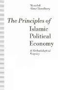 The Principles of Islamic Political Economy: A Methodological Enquiry