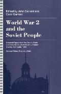World War 2 and the Soviet People: Selected Papers from the Fourth World Congress for Soviet and East European Studies, Harrogate, 1990