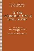 Is the Economic Cycle Still Alive?: Theory, Evidence and Policies