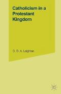 Catholicism in a Protestant Kingdom: A Study of the Irish Ancien R?gime
