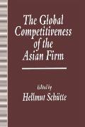 The Global Competitiveness of the Asian Firm