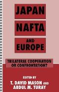 Japan, NAFTA and Europe: Trilateral Cooperation or Confrontation?