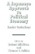 A Japanese Approach to Political Economy: Unoist Variations