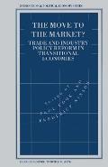 The Move to the Market?: Trade and Industry Policy Reform in Transitional Economies