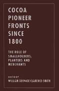 Cocoa Pioneer Fronts Since 1800: The Role of Smallholders, Planters and Merchants