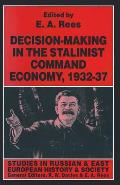 Decision-Making in the Stalinist Command Economy, 1932-37