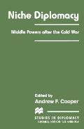 Niche Diplomacy: Middle Powers After the Cold War