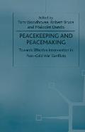 Peacekeeping and Peacemaking: Towards Effective Intervention in Post-Cold War Conflicts