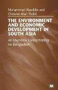 The Environment and Economic Development in South Asia: An Overview Concentrating on Bangladesh