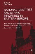 National Identities and Ethnic Minorities in Eastern Europe: Selected Papers from the Fifth World Congress of Central and East European Studies, Warsa