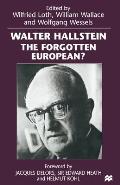 Walter Hallstein: The Forgotten European?