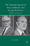 The Political Legacies of Barry Goldwater and George McGovern: Shifting Party Paradigms