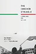 The Chechen Struggle: Independence Won and Lost