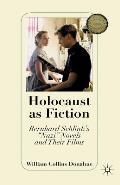 Holocaust as Fiction: Bernhard Schlink's nazi Novels and Their Films