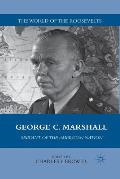 George C. Marshall: Servant of the American Nation