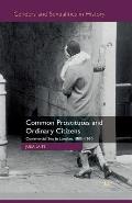 Common Prostitutes and Ordinary Citizens: Commercial Sex in London, 1885-1960