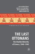 The Last Ottomans: The Muslim Minority of Greece 1940-1949