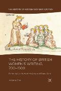 The History of British Women's Writing, 700-1500, Volume One