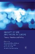 Quality of Life and Work in Europe: Theory, Practice and Policy