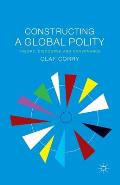 Constructing a Global Polity: Theory, Discourse and Governance