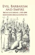 Evil, Barbarism and Empire: Britain and Abroad, C.1830 - 2000