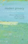Modern Privacy: Shifting Boundaries, New Forms