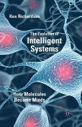 The Evolution of Intelligent Systems: How Molecules Became Minds