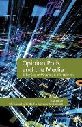 Opinion Polls and the Media: Reflecting and Shaping Public Opinion