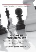 Making EU Foreign Policy: National Preferences, European Norms and Common Policies