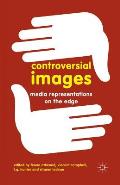 Controversial Images: Media Representations on the Edge
